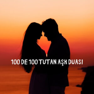 100 De 100 Tutan Aşk Duası